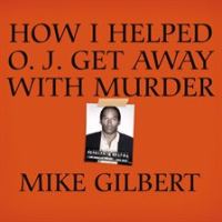 How_I_Helped_O_J__Get_Away_With_Murder